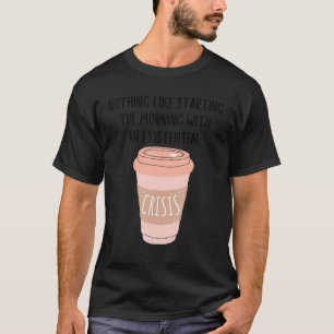Camiseta Café Gen Z Nihilismo Crisis Existencial Meme De Ta