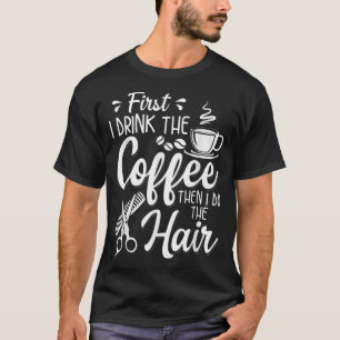 Camiseta Café Hairstylista Y Regalo De Pelo Mujeres Hairdre