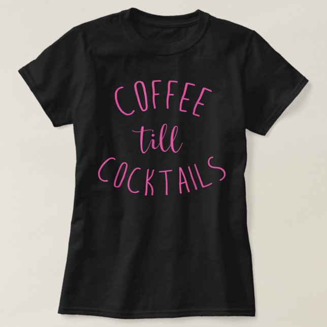 Camiseta Café hasta cócteles - Bebe hasta el Fiesta - Pnk (Diseño del anverso)
