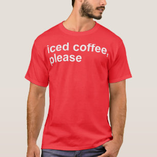 Camiseta Café helado, por favor, divertido