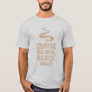 Camiseta café la verdadera magia negra divertidos adictos a