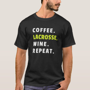 Camiseta Café Lacrosse Vino Repetir Lax Player Funny Lacro