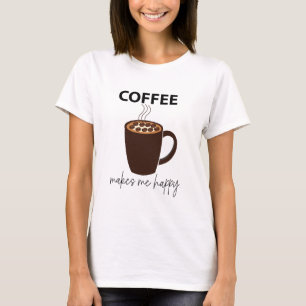 Camiseta Café Me Hace Feliz Café