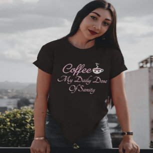 Camiseta Café Mi Dosis Diaria De Cordura Frase Divertida