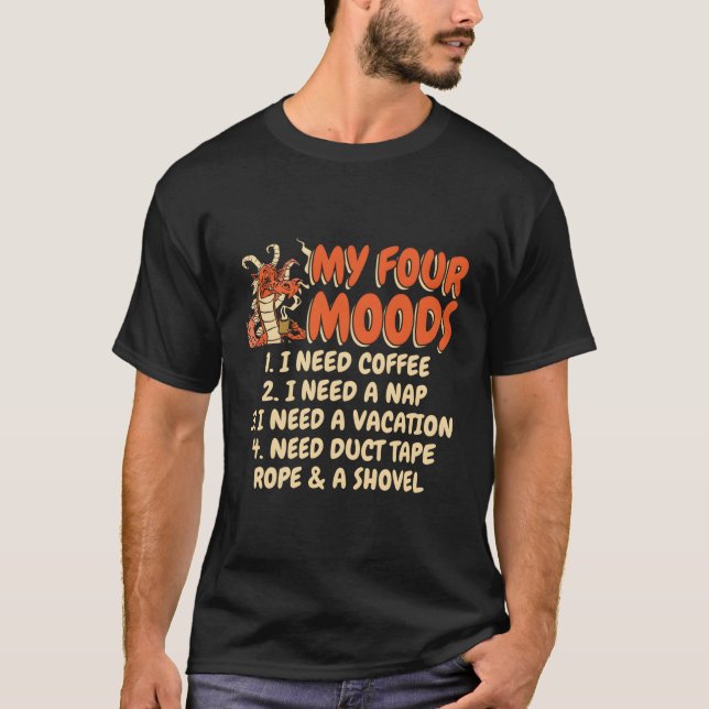 Camiseta Café Mis Cuatro Modos Necesito Café Necesito Una N (Anverso)