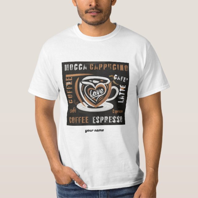Camiseta Café Mocca Cappucino Esspreso Cafe'Latte (Anverso)