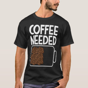 Camiseta Café necesario Bebida Café frijol Batería Hombres 