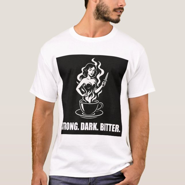 Camiseta Cafe Noir Femme - Fuerte. Oscuro. Amargo. (Anverso)