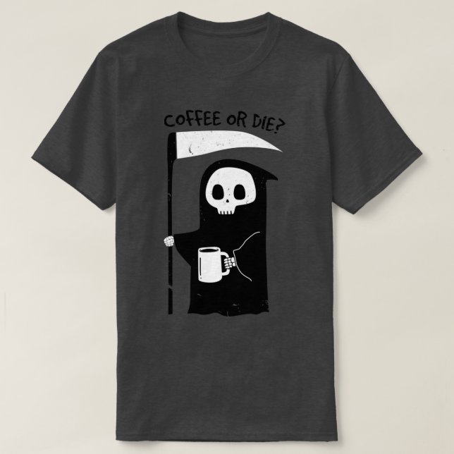 Camiseta Café o muere clásico (Diseño del anverso)