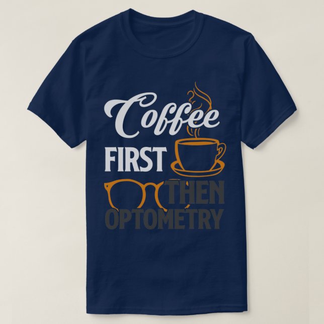 Camiseta Café Optometrista Primero Y Optometría (Diseño del anverso)