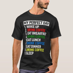 Camiseta Café para beber un día perfecto Café para beber