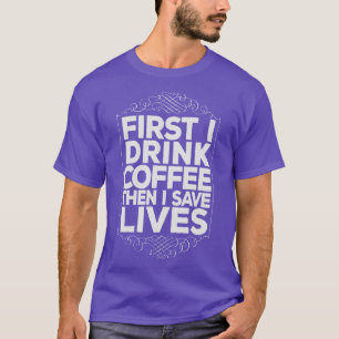 Camiseta Café paramédico EMT Salven vidas divertidas