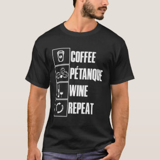 Camiseta Café Petanque Ripeat De Vino Para Boule Player Bou