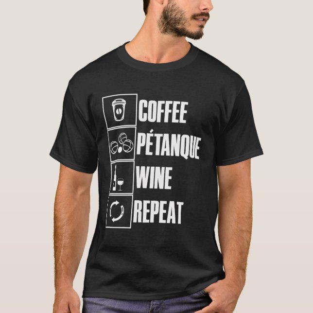 Camiseta Café Petanque Ripeat De Vino Para Boule Player Bou (Anverso)