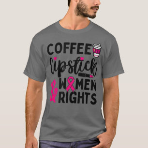 Camiseta Café, pintalabios y derechos de la mujer Feminismo