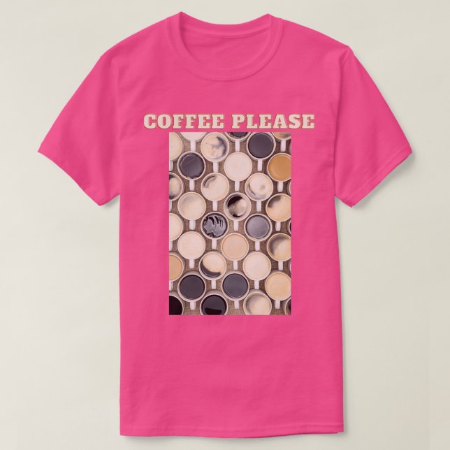 Camiseta Café Por favor variedades de tazas de café varieda (Diseño del anverso)
