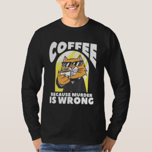 Camiseta Café Porque El Asesinato Es Un Amante Erróneo Del