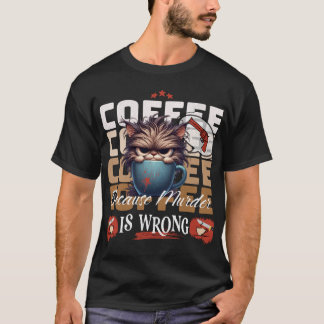 Camiseta Café: Porque el asesinato es un gato malhumorado