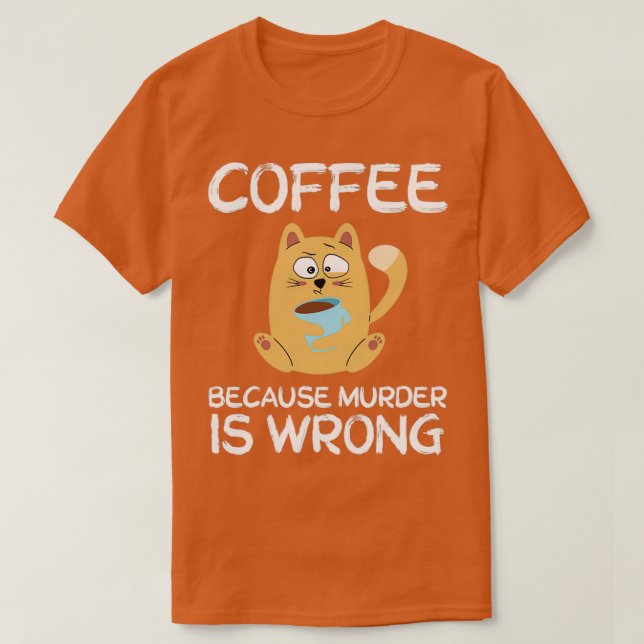 Camiseta Café porque el asesinato es un regalo de gato equi (Diseño del anverso)