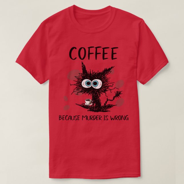 Camiseta Café Porque El Asesinato Está Equivocado A Beber G (Diseño del anverso)
