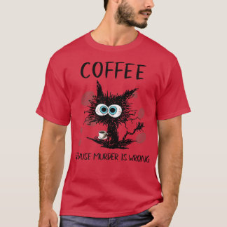 Camiseta Café Porque El Asesinato Está Equivocado A Beber G