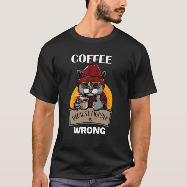 Camiseta Café Porque El Asesinato Está Equivocado A Beber G (Anverso)