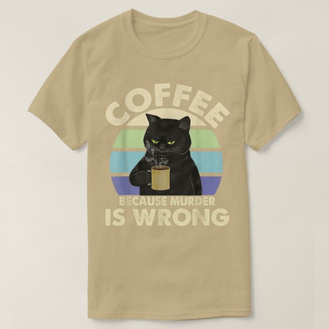 Camiseta Café Porque El Asesinato Está Equivocado A Beber G (Diseño del anverso)