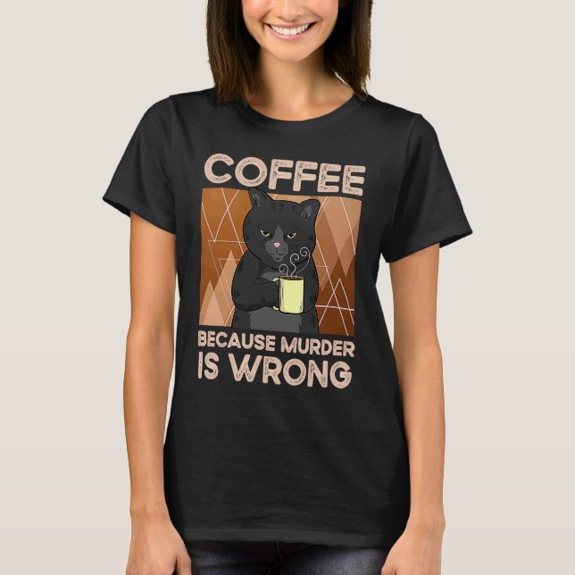 Camiseta Café porque el asesinato está mal (Anverso)