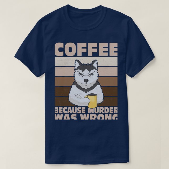 Camiseta Café Porque El Asesinato Estaba Equivocado (Diseño del anverso)