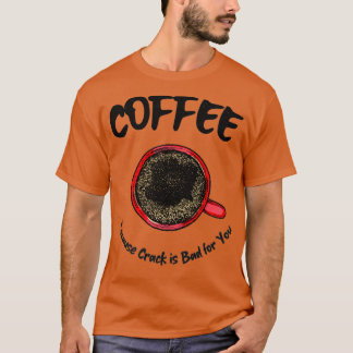 Camiseta Café porque el crack es malo para ti
