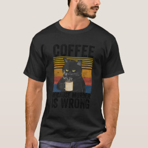 Camiseta Café Porque Está Equivocado En La Cita Del Café De