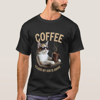 Camiseta Café porque mi hijo está despierto Gato divertido