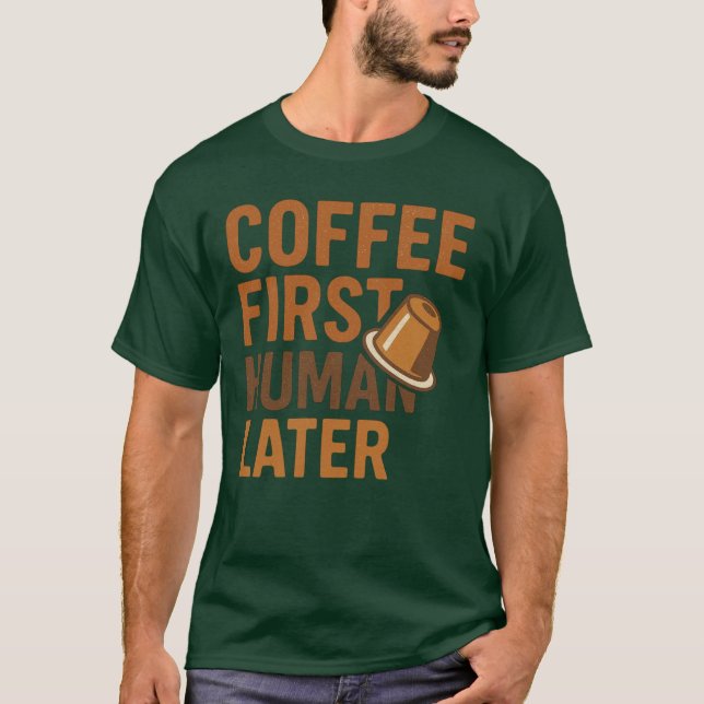 Camiseta Café Primero Humano Después Tipografía Divertida V (Anverso)