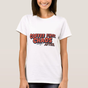 Camiseta Café Primero. No Tente Su Suerte.