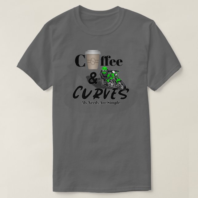 Camiseta Cafe Racer Motorcycle, Coffee & Curves, My Needs A (Diseño del anverso)
