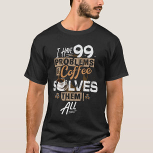 Camiseta Café Resuelve Todo Divertido Amante De La Cafeína 