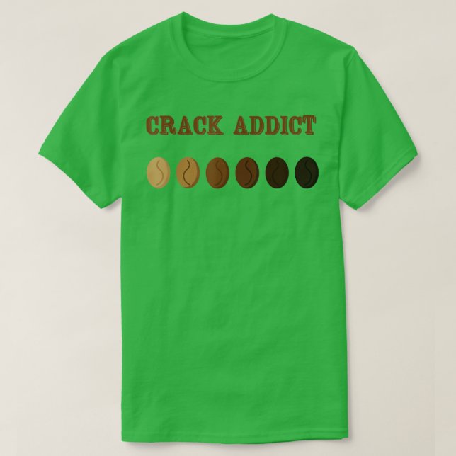 Camiseta Café Roaster Crack Addict Roaster 1 (Diseño del anverso)