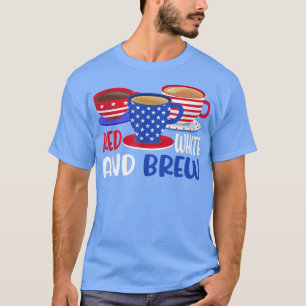 Camiseta Café Rojo Blanco Y Brew 4 De Julio Patriótico Wo