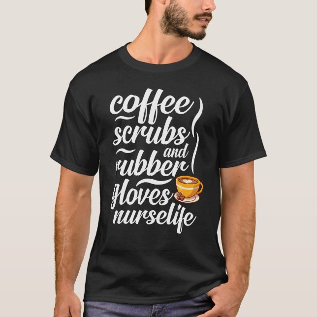 Camiseta Café Scrubs Guantes Enfermera Enfermera de la Enfe (Anverso)