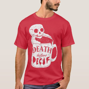 Camiseta Café sordoMuerte antes de tee para café con amor
