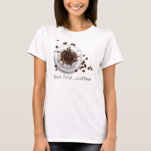 Camiseta Café Splash pero el primer café diciendo