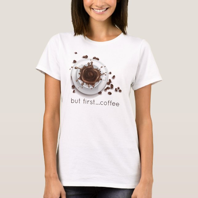 Camiseta Café Splash pero el primer café diciendo (Anverso)