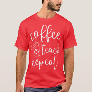 Camiseta Café Teach Repeat Cute Costume Maestra Café Lo
