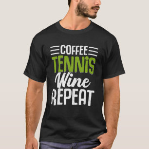 Camiseta Café Tenis Vino Repetir Coach Gra Jugador Deportiv