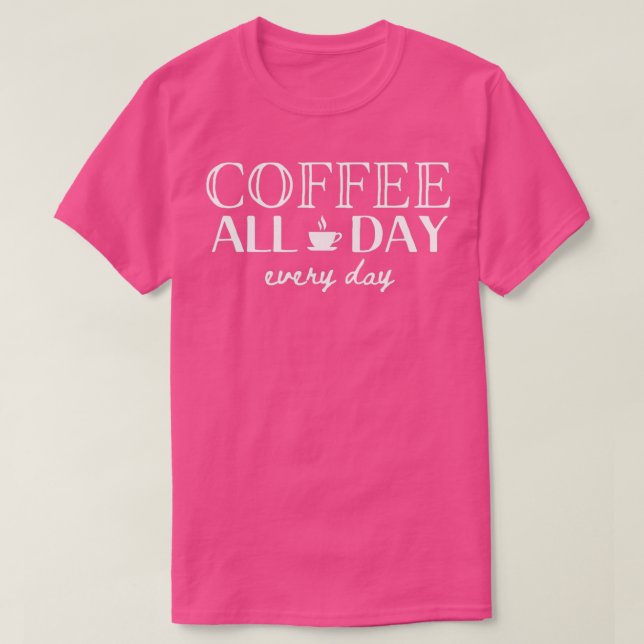 Camiseta Café todo el día todos los días (Diseño del anverso)