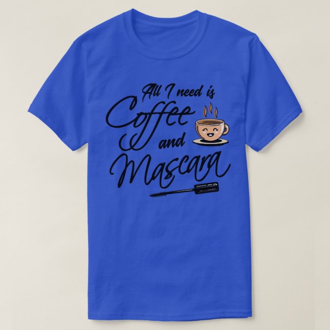 Camiseta Café Todo lo que necesito café y mascara 1 (Diseño del anverso)