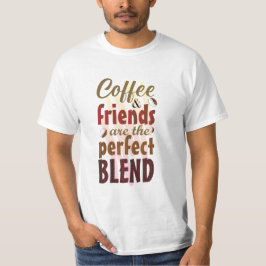 Camiseta Café y Amigos Son La Mezcla Perfecta