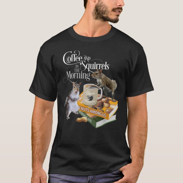 Camiseta Café y ardillas - Funny Squirrel Lover T-Shir (Anverso)