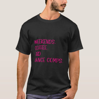 Camiseta Café Y Baile De Los Fines De Semana