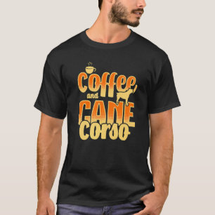 Camiseta Café Y Caña Corso Perro Italiano Caña Corso